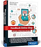 Handbuch Online-Shop: Erfolgsrezepte für den Online-Handel: Strategien, Erfolgsrezepte, Lösungen. Ihr Begleiter für den erfolgreichen Online-Handel. ... Recht, Conversion-Optimierung, Marketing