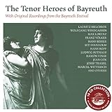 The Tenor Heroes of Bayreuth
