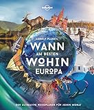Lonely Planet Wann am besten wohin Europa: Der ultimative Reiseführer für jeden Monat (Lonely Planet Reisebildbände)