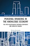 Personal Branding in the Knowledge Economy: The Inter-relationship Between Corporate and Employee Brands (Routledge Advances in Management and Business Studies)