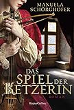 Das Spiel der Ketzerin: Historischer Liebesroman