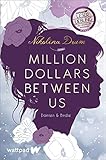Million Dollars Between Us (Die besten deutschen Wattpad-Bücher): Damien & Birdie - Roman | Ein etwas anderer Liebesroman und eine modernes Cinderella-Märchen