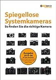 Kaufberatung Spiegellose Systemkameras (Sommer 2019): So finden Sie die richtige Kamera (digitalkamera.de-Kaufberatung)
