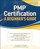 PMP CERTIFICATION: A BEGINNER'S GUIDE