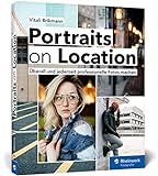 Portraits on Location: Professionelle Porträtfotografie überall und jederzeit