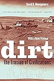 Montgomery, D: Dirt: The Erosion of Civilizations, With a New Preface