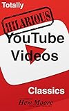 Totally Hilarious YouTube Videos: volume 5: Funny, Family Friendly, SFW (Funny YouTube Videos Comedy Collection) (English Edition)