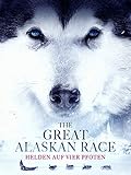 The Great Alaskan Race – Helden auf vier Pfoten