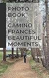 Photo Book Camino Frances Beautiful Moments (English Edition)