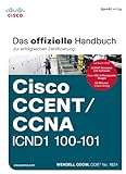 Cisco CCENT/CCNA ICND1 100-101: Das offizielle Handbuch zur erfolgreichen Zertifizierung: Übersetzung der 2. amerikanischen Auflage