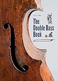 The Double Bass Book: 400 years of low notes