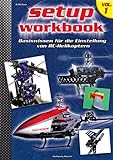RC-Heli-Action Setup Workbook Volume I: Basiswissen für die Einstellung von RC-Helikoptern