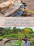 Projekte mit Ziegelsteinen: 16 tolle Ideen für Ihren Garten und Terrasse: Land & Werken - Die Reihe für Nachhaltigkeit und Selbstversorgung