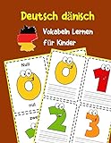 Deutsch dänisch Vokabeln Lernen für Kinder: 200 basisch wortschatz und grammatik vorschulkind kindergarten 1. 2. 3. Klasse (Deutsch Vokabeln für Kinder, Band 8)