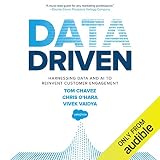 Data Driven: Harnessing Data and AI to Reinvent Customer Engag