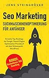 Seo Marketing - Suchmaschinenoptimierung für Anfänger: Erreiche Top-Rankings bei Google. Search Engine Optimization Praxisbuch mit dem Schwerpunkt WordPress.
