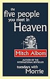 The Five People You Meet In Heaven: Mitch Albom