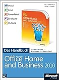 Microsoft Office Home and Business 2010 - Das Handbuch: Word, Excel, PowerPoint, Outlook, OneNote