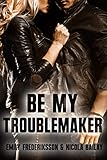 Be my Troublemaker (Be my ... 2)