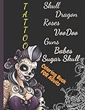 Skull Guns Dragon Roses Babes VooDoo Sugar Skull: Coloring Book For Adults | Old School Pages With Fantastic Designs | Funny World of Death nad Horror Bones | Doodle and Chill off