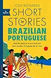 Short Stories in Brazilian Portuguese for Beginners: Read for pleasure at your level, expand your vocabulary and learn Brazilian Portuguese the fun way! ... Graded Reader Series) (English Edition)