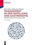Management in der Hotellerie und Gastronomie: Betriebswirtschaftliche Grundlagen (De Gruyter Studium)