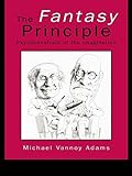 The Fantasy Principle: Psychoanalysis of the Imagination (English Edition)