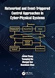 Networked and Event-Triggered Control Approaches in Cyber-Physical Systems (English Edition)