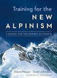 Training for the New Alpinism: A Manual for the Climber as Athlete (English Edition)