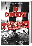 In Concert: Die 66 wichtigsten Live-Alben aller Zeiten und ihre Geschichte
