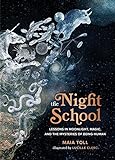 The Night School: Lessons in Moonlight, Magic, and the Mysteries of Being Human (English Edition)