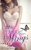 She flies with her own wings: Erotischer Liebesroman