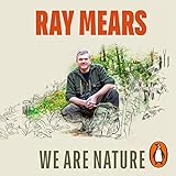 We Are Nature: How to Reconnect with the Wild