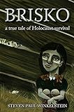 Brisko: a true tale of Holocaust survival (English Edition)