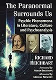 The Paranormal Surrounds Us: Psychic Phenomena in Literature, Culture and Psychoanalysis (English Edition)