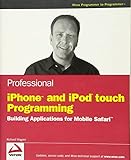 Professional iPhone and iPod touch Programming: Building Applications for Mobile Safari