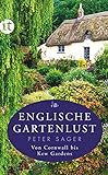 Englische Gartenlust: Von Cornwall bis Kew Gardens (insel taschenbuch)