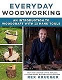 Everyday Woodworking: A Beginner's Guide to Woodcraft With 12 Hand Tools (English Edition)