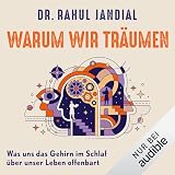 Warum wir träumen: Die neue Wissenschaft der T