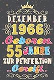 Dezember 1966 Geboren 55 Jahre zur perfektion Gereift, Notizbuch: 55. geburtstag geschenk männer Und Fraue, geschenkideen für mädchen Und junge 55 ... 55 Jahre alte Geburtstagskartenalternative