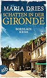 Schatten in der Gironde: Bordeaux Krimi (Pauline Castelot ermittelt in Bordeaux 3)