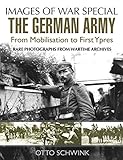 The German Army from Mobilisation to First Ypres (Images of War Special) (English Edition)