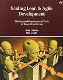 Scaling Lean & Agile Development Thinking and Organizational Tools for Large-Scale Scrum (Agile Software Development Series)