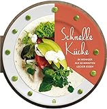 Die runden Bücher: Schnelle Küche - In weniger als 30 Minuten lecker essen