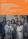 International Health and Safety at Work: for the NEBOSH International General Certificate in Occupational Health and Safety (English Edition)