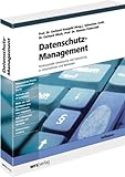 Haufe Datenschutz Management: Professionelle Umsetzung und Gestaltung in Unternehmen und Behörden