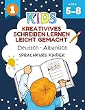 Kreativives Schreiben Lernen Leicht Gemacht Deutsch - Albanisch Sprachkurs Kinder: Ich kann einige kurze Sätze lesen und schreiben kinderbücher 5-8 jahre. Creative writing prompts for kids