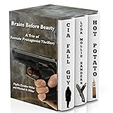 Brains Before Beauty: A Trio of Female Protagonist Thrillers (English Edition)