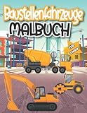 Baustellenfahrzeuge Malbuch für Kleinkinder 4-8 Jahre: 35+ Baufahrzeuge Ausmalbilder von Baggern, Dumpern, Muldenkipper, Trecker, Kränen, ... Ausmalbare Zeichnungen fü