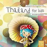 Thailand for kids: Der Kinderreiseführer (World for kids - Reiseführer für Kinder)